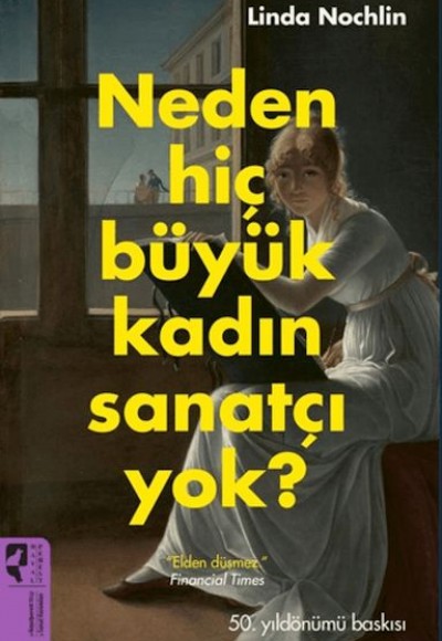 Neden Hiç Büyük Kadın Sanatçı Yok?