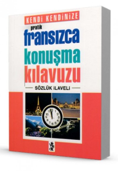 Kendi Kendinize Pratik Fransızca Konuşma Kılavuzu