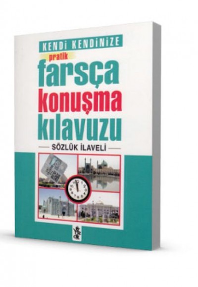 Kendi Kendinize Pratik Farsça Konuşma Kılavuzu