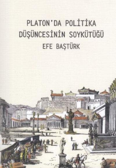 Platon'da Politika Düşüncesinin Soykütüğü