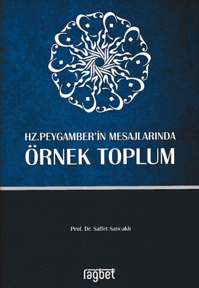 Örnek Toplum - Hz. Peygamber’in Mesajlarında