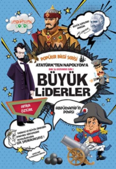 Popüler Bilgi Serisi - Atatürk'ten Napolyon'a Büyük Liderler