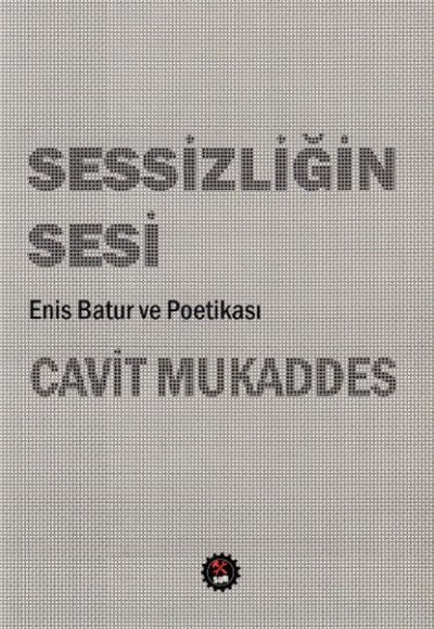 Sessizliğin Sesi - Enis Batur ve Poetikası