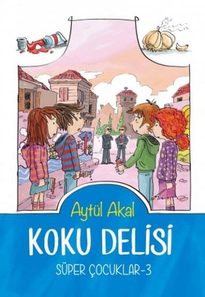 Süper Çocuklar 3 - Koku Delisi