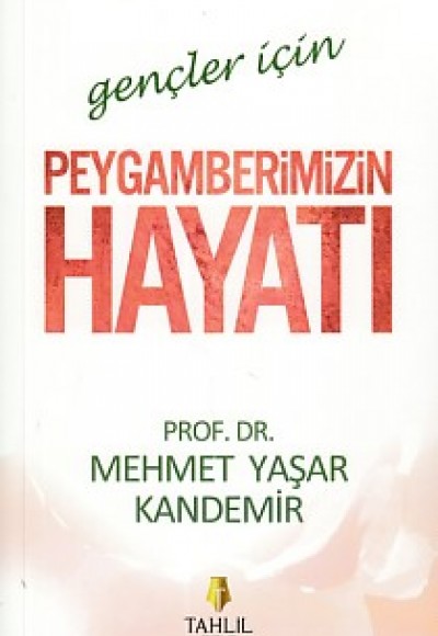 Gençler İçin Peygamberimizin Hayatı