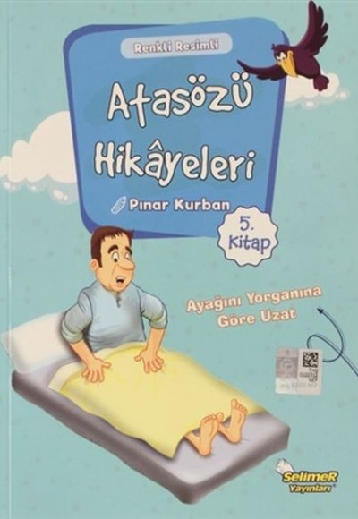 Atasözü Hikayeleri - Ayağını Yorganına Göre Uzat