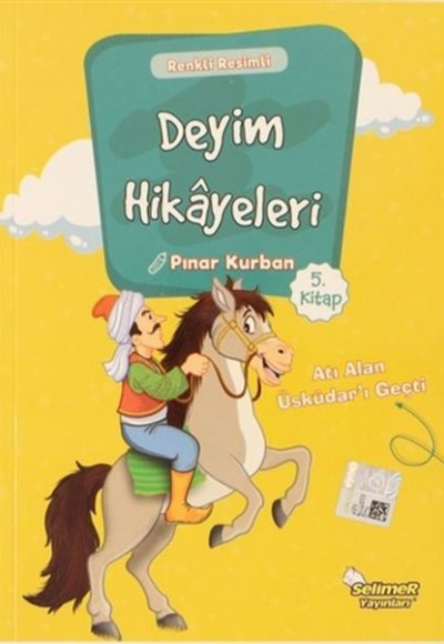 Deyim Hikayeleri - Atı Alan Üsküdar'I Geçti