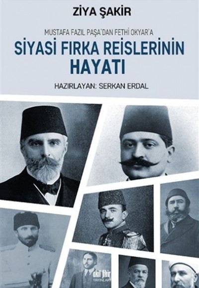 Mustafa Fazıl Paşadan Fethi Okyara: Siyasi Fırka Reislerinin Hayatı