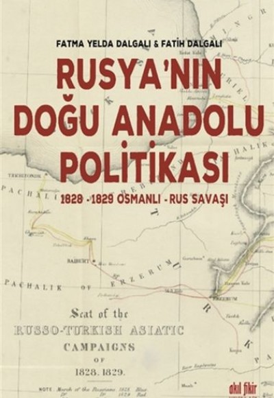 Rusyanın Doğu Anadolu Politikası - 1828-1829 Osmanlı - Rus Savaşı