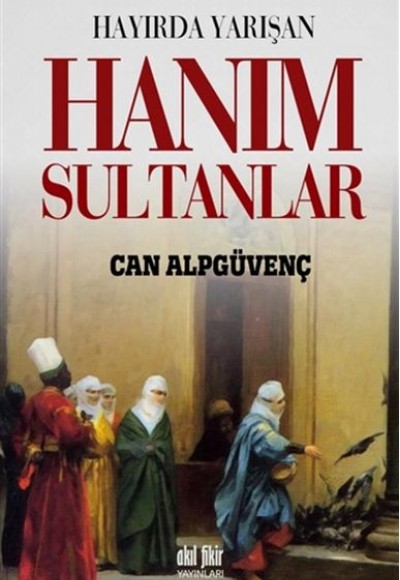 Hayırda Yarışan Hanım Sultanlar