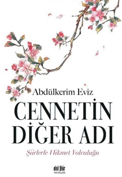 Cennetin Diğer Adı - Şiirlerle Hikmet Yolculuğu