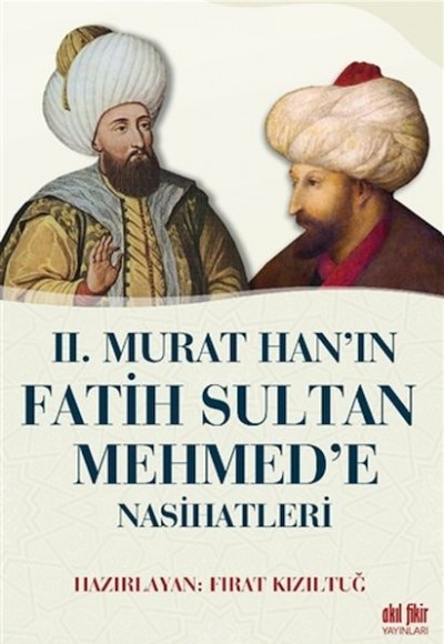 2. Murat Han’ın Fatih Sultan Mehmed’e Nasihatleri