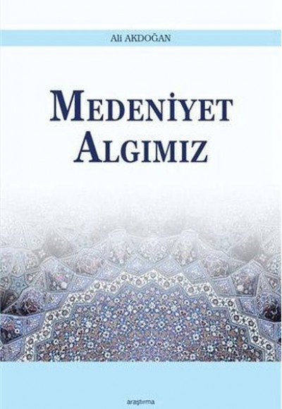 Medeniyet Algımız