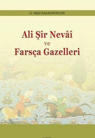 Ali Şir Nevai Ve Farsça Gazelleri