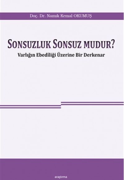 Sonsuzluk Sonsuz Mudur? - Varlığın Ebediliği Üzerine Bir Derkenar