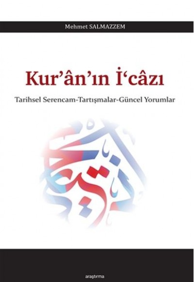 Kuranın İcazı - Tarihsel Serencam-Tartışmalar-Güncel Yorumlar