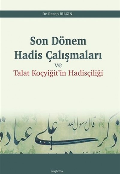 Son Dönem Hadis Çalışmaları ve Talat Koçyiğit'in Hadisçiliği