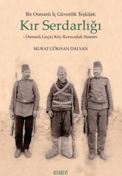 Bir Osmanlı İç Güvenlik Teşkilatı Kır Serdarlığı