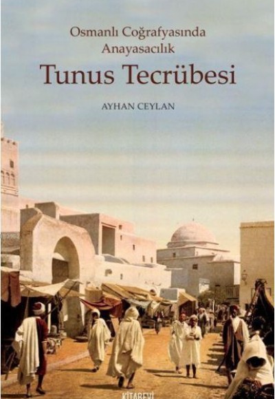 Tunus Tecrübesi - Osmanlı Coğrafyasında Anayasacılık