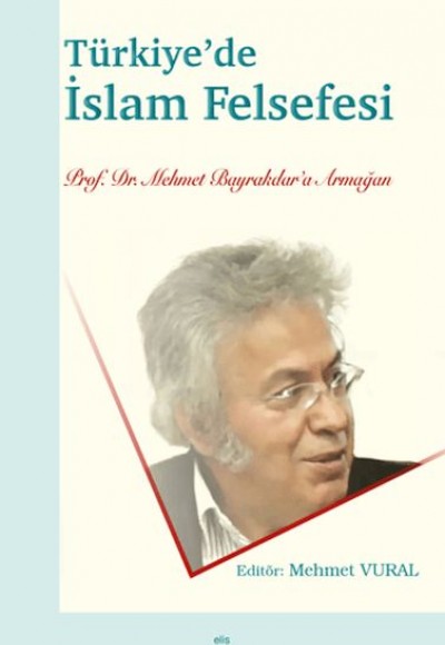 Türkiye’de İslam Felsefesi Türkiye’de İslam Felsefesi