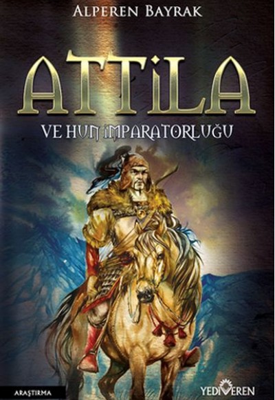 Attila ve Hun İmparatorluğu