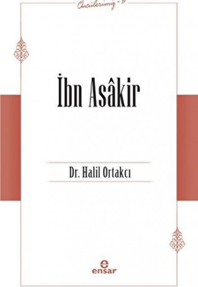 İbn Asakir (Öncülerimiz-17)