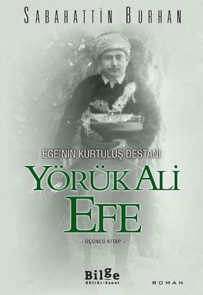 Ege'nin Kurtuluş Destanı Yörük Ali Efe (Üçüncü Kitap)