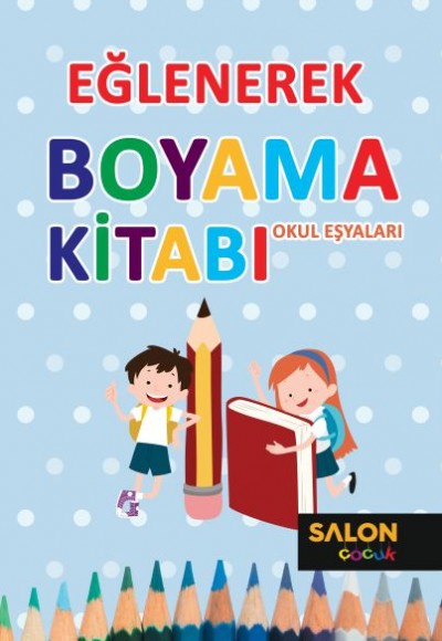 Eğlenerek Boyama Kitabı - Okul Eşyaları