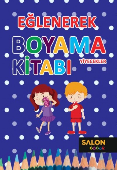 Eğlenerek Boyama Kitabı - Yiyecekler