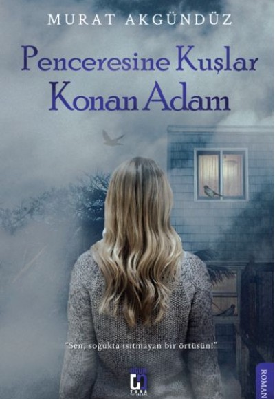 Penceresine Kuşlar Konan Adam