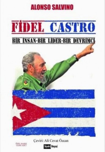 Fidel Castro Bir İnsan Bir Lider Bir Devrimci