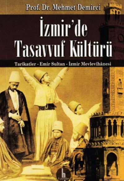 İzmirde Tasavvuf Kültürü - Tarikatler-Emir Sultan-İzmir Mevlevihanesi