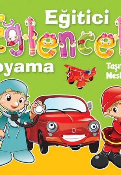 Eğitici Eğlenceli Boyama - Taşıtlar / Meslekler