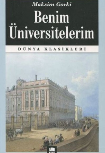 Dünya Klasikleri - Benim Üniversitelerim