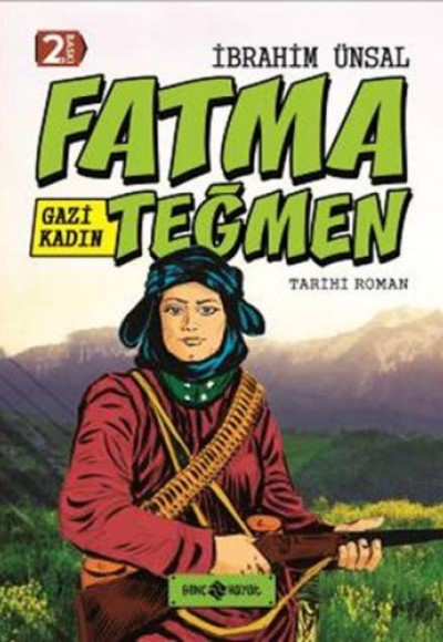 Tarihi Roman 9 - Gazi Kadın Fatma Teğmen