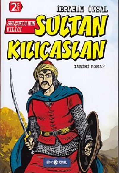 Tarihi Roman 10 - Selçuklu'nun Kılıcı Sultan Kılıçaslan