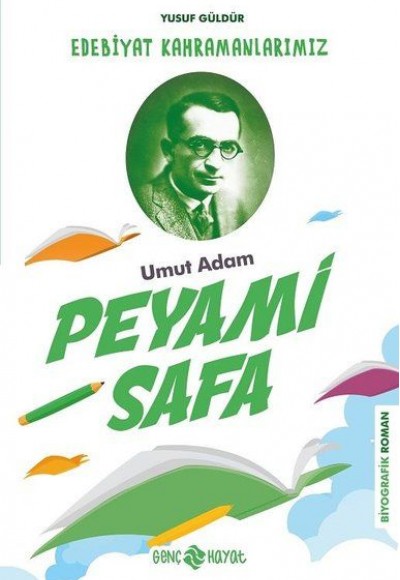 Umut Adam Peyami Safa - Edebiyat Kahramanlarımız 3