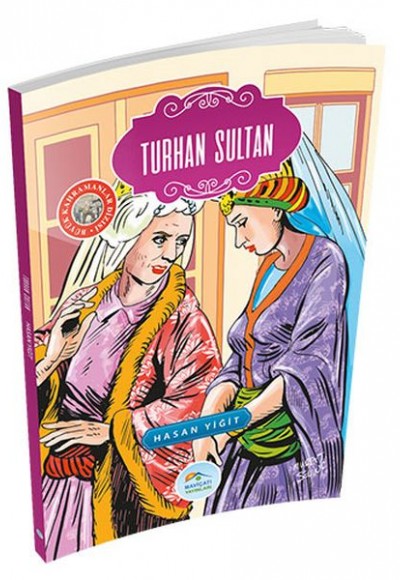 Büyük Kahramanlar - Turhan Sultan