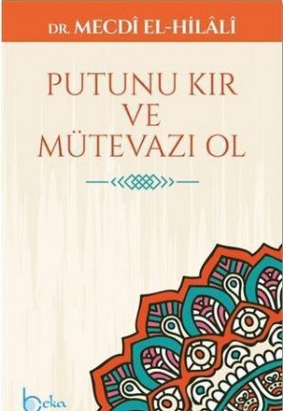 Putunu Kır ve Mütevazı Ol