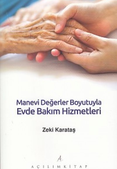 Manevi Değerler Boyutuyla Evde Bakım Hizmetleri