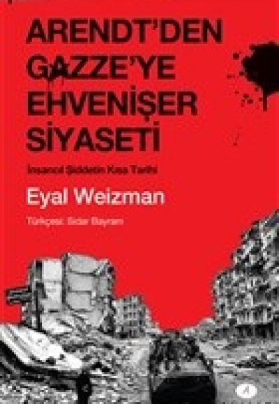 Arendt'den Gazze'ye Ehvenişer Siyaseti