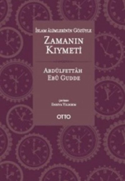 İslam Alimlerinin Gözüyle Zamanın Kıymeti (Ciltli)