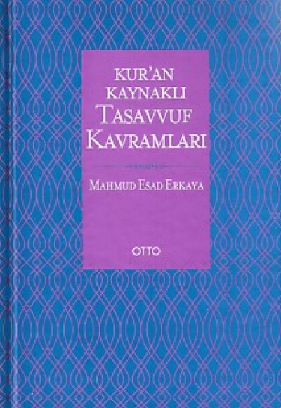 Kur'an Kaynaklı Tasavvuf Kavramları (Ciltli)