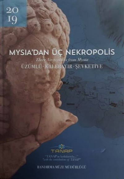 Mysia'dan Üç Nekropolis - Üzümlü-Kalebayır-Şevketiye - Ciltli