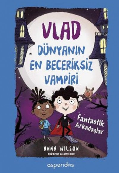 Fantastik Arkadaşlar - Vlad - Dünyanın En Beceriksiz Vampiri 2  (Ciltli)