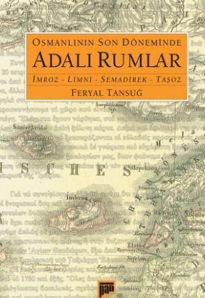 Osmanlının Son Döneminde Adalı Rumlar; İmroz-Limni-Semadirek-Taşoz