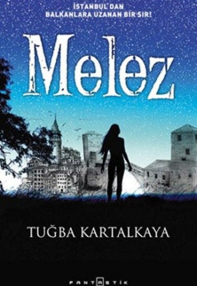 Melez - İstanbul'dan Balkanlara Uzanan Bir Sır!