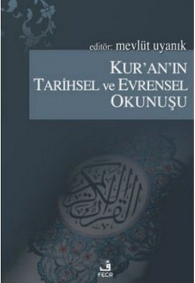 Kur'an'ın Tarihsel ve Evrensel Okunuşu