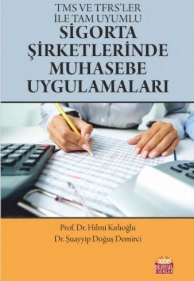 TMS ve TFRS'ler İle Tam Uyumlu Sigorta Şirketlerinde Muhasebe Uygulamaları