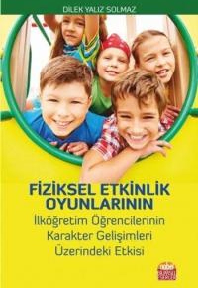 Fiziksel Etkinlik Oyunlarının İlköğretim Öğrencilerinin Karakter Gelişimleri Üzeirndeki Etkisi